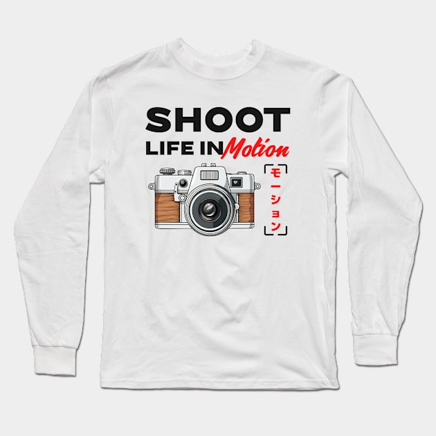 Photographer Camera Shoot Life In Motion Long Sleeve T-Shirt by Tip Top Tee's